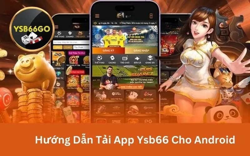 Hướng Dẫn Tải App Ysb66 Cho Android