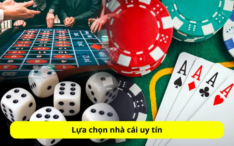 Lựa chọn nhà cái uy tín