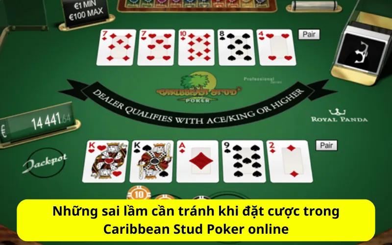 Những sai lầm cần tránh khi đặt cược trong Caribbean Stud Poker online