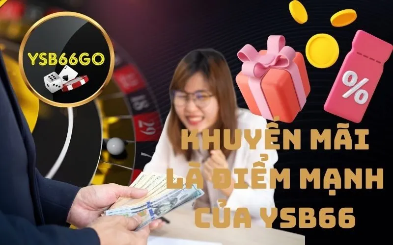 Khuyến mãi là điểm mạnh của YSB66