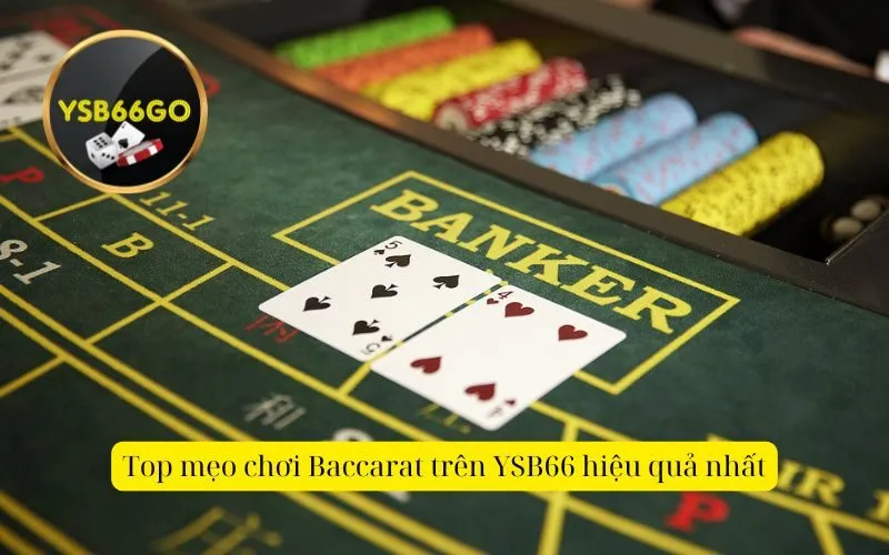 Top mẹo chơi Baccarat trên YSB66 hiệu quả nhất