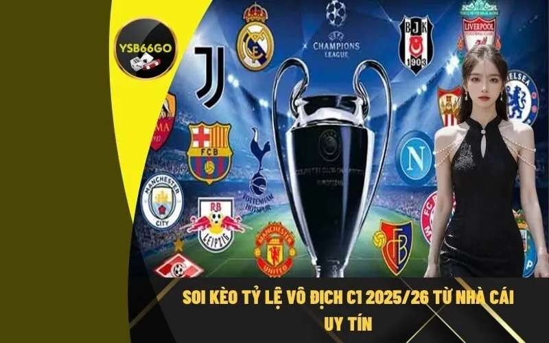 Soi kèo tỷ lệ vô địch C1 202526 từ nhà cái uy tín