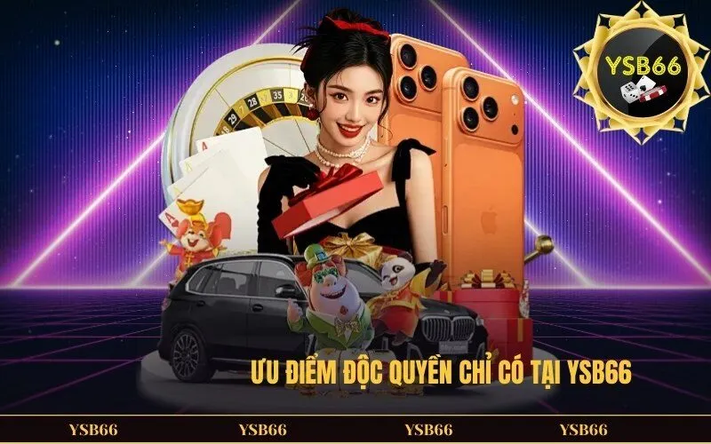 Ưu Điểm Độc Quyền Chỉ Có Tại YSB66