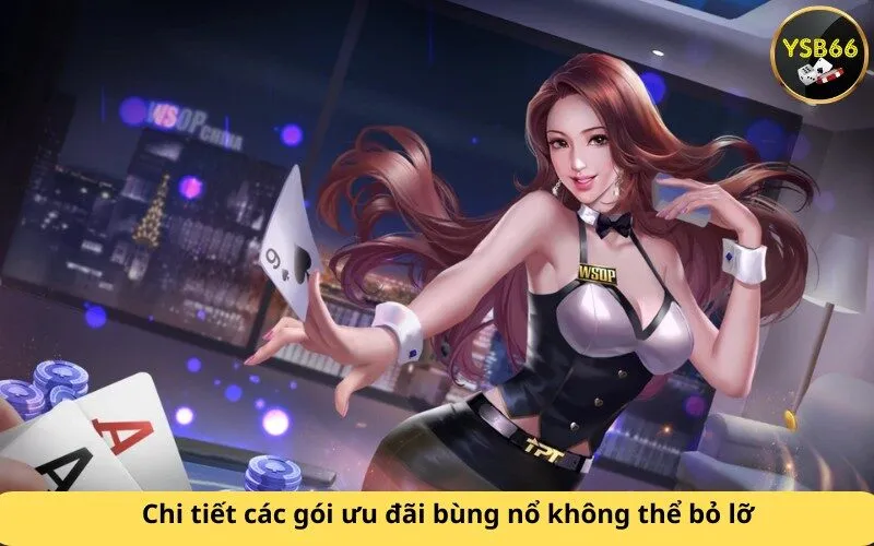 Chi tiết các gói ưu đãi bùng nổ không thể bỏ lỡ