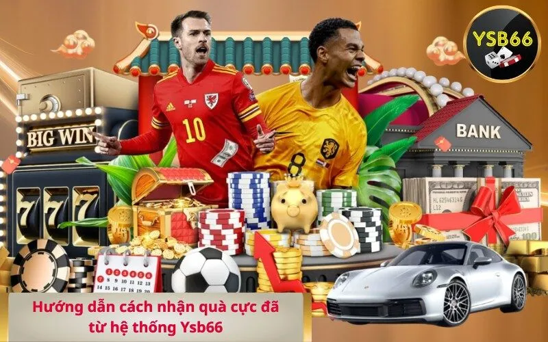 Hướng dẫn cách nhận quà cực đã từ hệ thống Ysb66